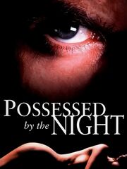 Possessed by the Night