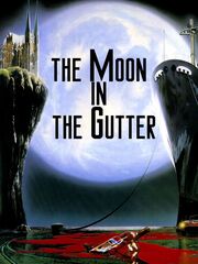 The Moon in the Gutter