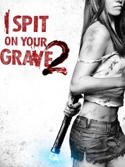 I Spit on Your Grave 2