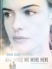 And While We Were Here