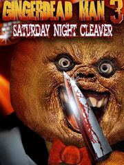 Gingerdead Man 3: Saturday Night Cleaver