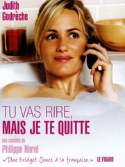 Tu vas rire, mais je te quitte