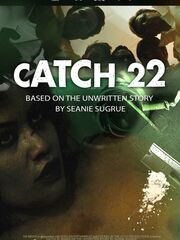Catch 22: Based on the Unwritten Story by Seanie Sugrue