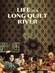 Life Is a Long Quiet River