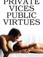 Private Vices, Public Virtues