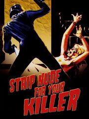 Strip Nude for Your Killer